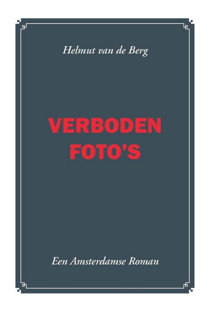 Verboden fotos 9789085481492 H. van de Berg, Livres, Romans, Envoi