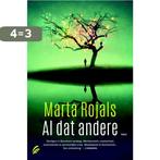 Al dat andere 9789056725242 Marta Rojals, Boeken, Verzenden, Gelezen, Marta Rojals