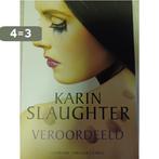 Veroordeeld - Karin Slaughter 9789403131603 Karin Slaughter, Boeken, Verzenden, Zo goed als nieuw, Karin Slaughter