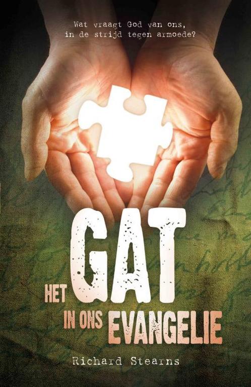 Het gat in ons evangelie 9789060675298 Richard Stearns, Boeken, Godsdienst en Theologie, Gelezen, Verzenden