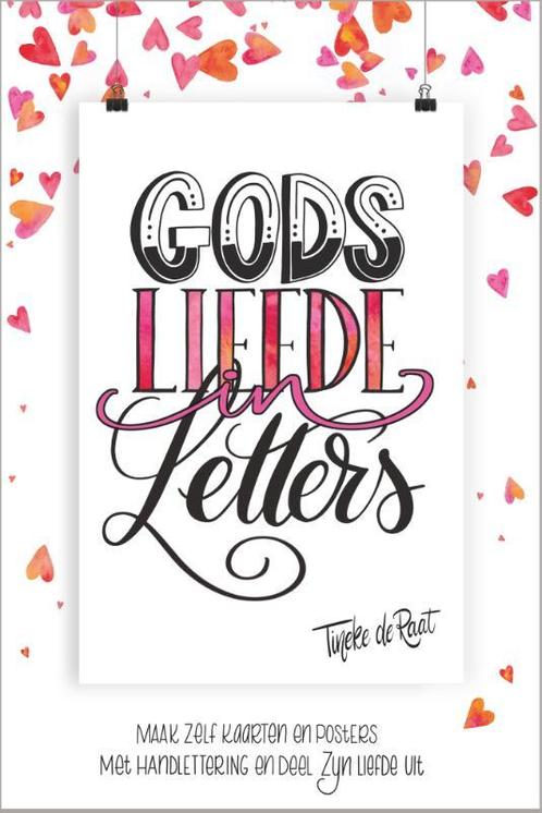 Gods liefde in letters 9789492831101 Tineke de Raat, Boeken, Godsdienst en Theologie, Zo goed als nieuw, Verzenden