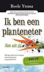 Ik ben een planteneter: net als jij  Ytsma, Boele  Book, Ytsma, Boele, Verzenden