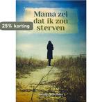 Mama zei dat ik zou sterven 9789079859092 Natasja Schreuder, Boeken, Verzenden, Gelezen, Natasja Schreuder