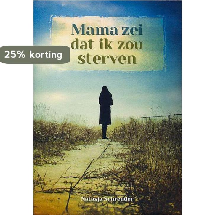 Mama zei dat ik zou sterven 9789079859092 Natasja Schreuder, Boeken, Schoolboeken, Gelezen, Verzenden