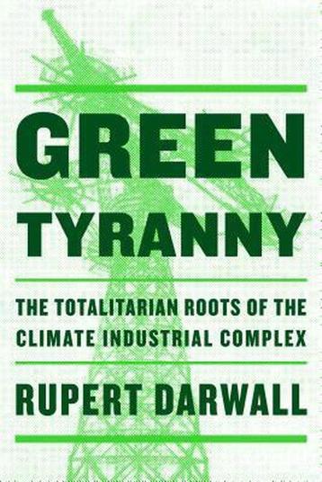Green Tyranny 9781594039355 Rupert Darwall, Verzenden, Rupert Darwall