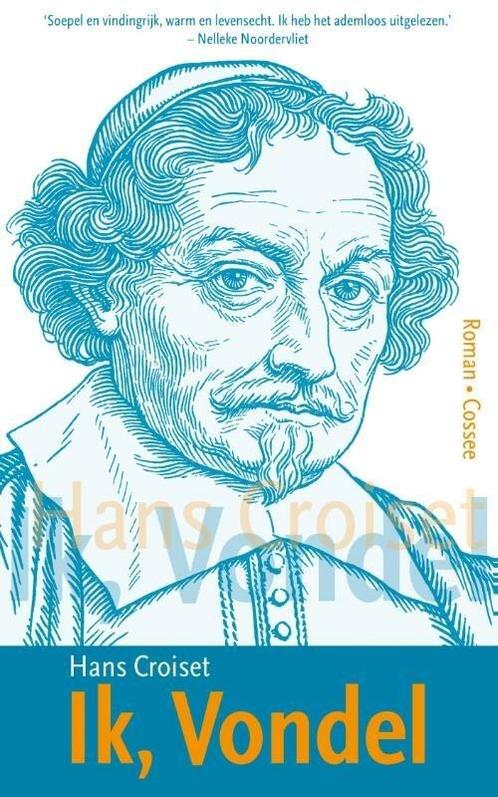 Ik, Vondel (9789059366732, Hans Croiset) (Hans Croiset), Boeken, Romans, Nieuw, Verzenden