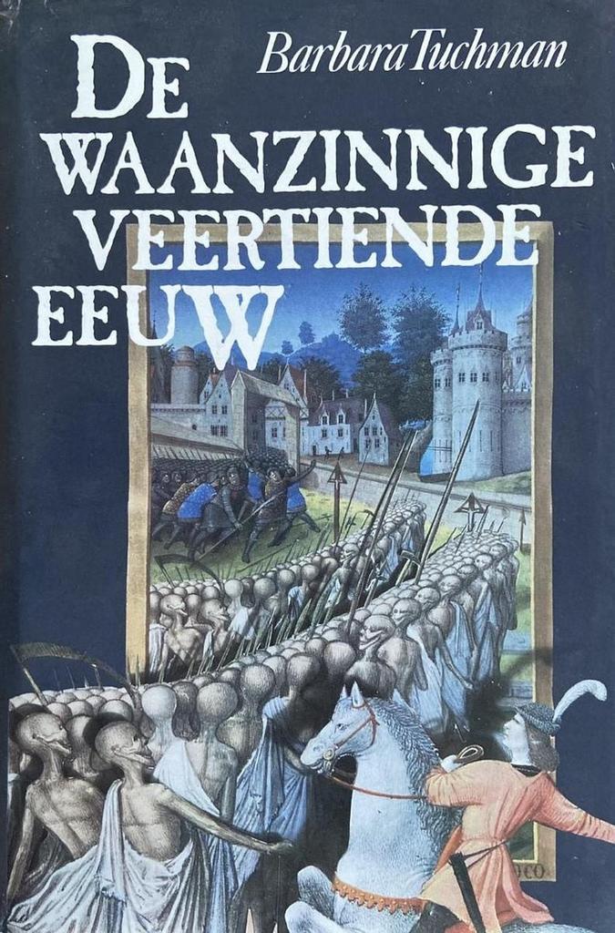 De waanzinnige veertiende eeuw 9789051570359 Barbara Tuchman, Boeken, Geschiedenis | Wereld, Gelezen, Verzenden