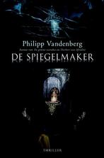De spiegelmaker 9789045202228 Philipp Vandenberg, Boeken, Verzenden, Gelezen, Philipp Vandenberg