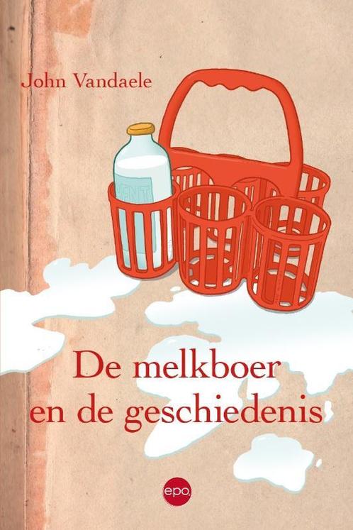 De melkboer en de geschiedenis 9789462672383 John Vandaele, Boeken, Politiek en Maatschappij, Gelezen, Verzenden
