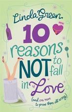 10 Reasons Not to Fall in Love 9780755333448, Linda Green, Verzenden