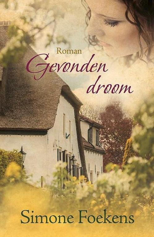 Gevonden droom 9789401904773 Simone Foekens, Livres, Livres régionalistes & Romans régionalistes, Envoi