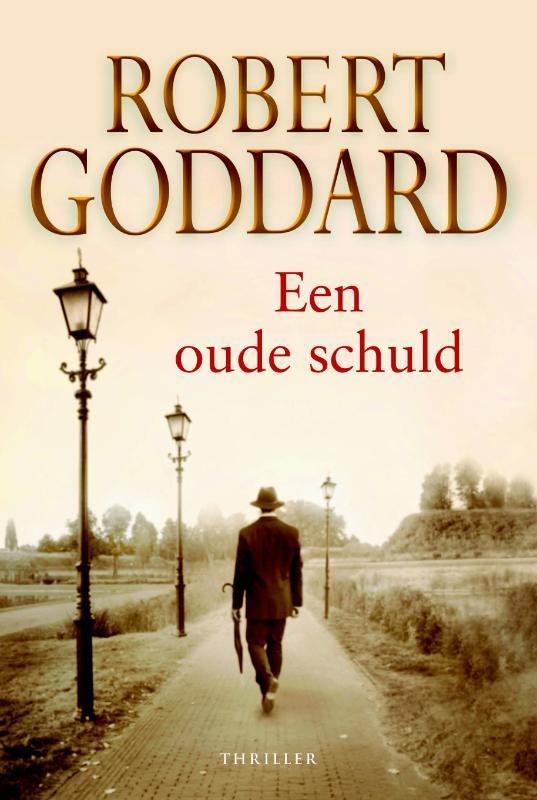 Een oude schuld 9789045308883 Robert Goddard, Boeken, Thrillers, Gelezen, Verzenden