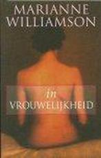 IN VROUWELIJKHEID 9789022527535 Marianne Williamson, Boeken, Verzenden, Zo goed als nieuw, Marianne Williamson