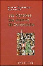 Les VignobLes des chemins de Compostelle  Casama...  Book, Livres, Casamayor, P., Limousin, E., Verzenden