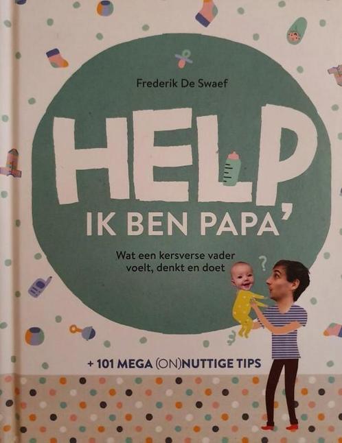 Help, ik ben papa 9789078980865 Frederik De Swaef, Boeken, Hobby en Vrije tijd, Gelezen, Verzenden
