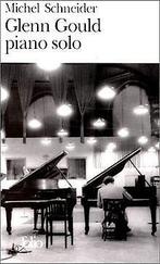 Glenn Gould piano solo  Michel Schneider  Book, Michel Schneider, Verzenden