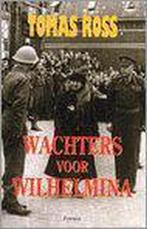 WACHTERS VOOR WILHELMINA 9789026115318 Tomas Ross, Boeken, Verzenden, Gelezen, Tomas Ross