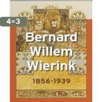 Bernard Willem Wierink 1856-1939 9789040085901 S. de Bodt, Verzenden, Gelezen, S. de Bodt