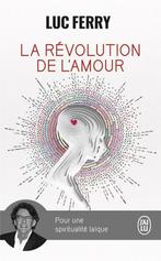 La Révolution De LAmour : Pour Une Spiritualité Laïque, Verzenden, Luc Ferry