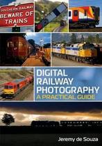 Digital Railway Photography 9781781554265, Jeremy De Souza, Jeremy De Souza, Verzenden