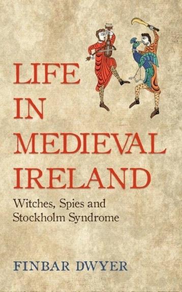 Life in Medieval Ireland 9781848407404 Finbar Dwyer, Verzenden, Finbar Dwyer