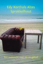 Sprokkelhout 9789077728482 Edy Korthals Altes, Verzenden, Edy Korthals Altes