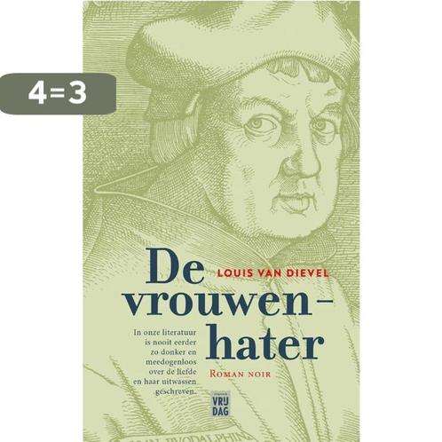 De vrouwenhater 9789460012198 Louis van Dievel, Boeken, Romans, Zo goed als nieuw, Verzenden