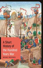 A Short History of the Hundred Years War 9781788311380, Verzenden, Zo goed als nieuw, Michael Prestwich