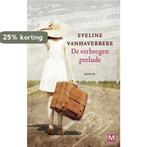 De verborgen prelude 9789460681073 Eveline Vanhaverbeke, Boeken, Verzenden, Gelezen, Eveline Vanhaverbeke
