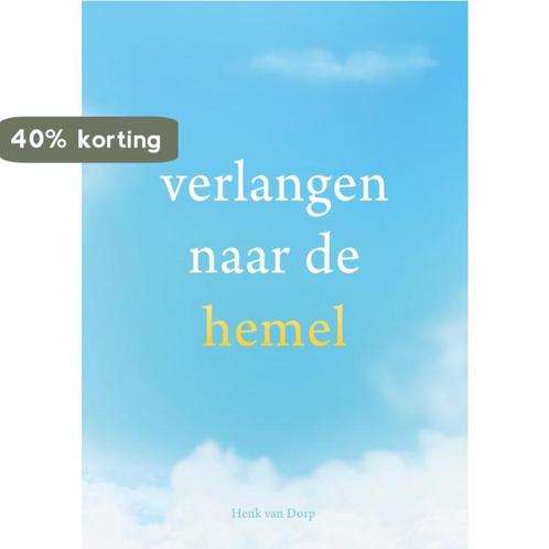 Verlangen naar de hemel 9789083269658 Henk van Dorp, Boeken, Overige Boeken, Zo goed als nieuw, Verzenden
