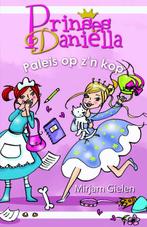 Prinses Daniella - Paleis op zn kop 9789020662917, Zo goed als nieuw, Mirjam Gielen, Verzenden