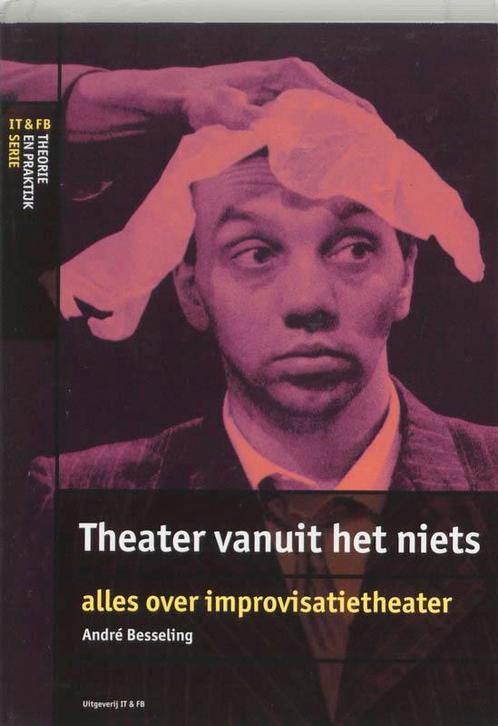 Theater vanuit het niets / IT&FB Theorie & Praktijk serie, Boeken, Kunst en Cultuur | Dans en Theater, Gelezen, Verzenden