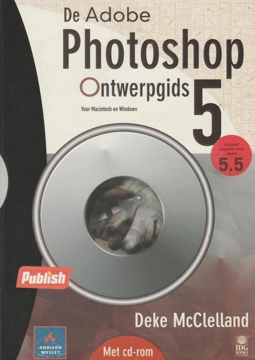 De Adobe Photoshop 5/5.5 Ontwerpgids 9789043002783, Boeken, Informatica en Computer, Gelezen, Verzenden