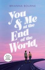 You & Me at the End of the World 9780702311031, Boeken, Verzenden, Zo goed als nieuw, Brianna Bourne