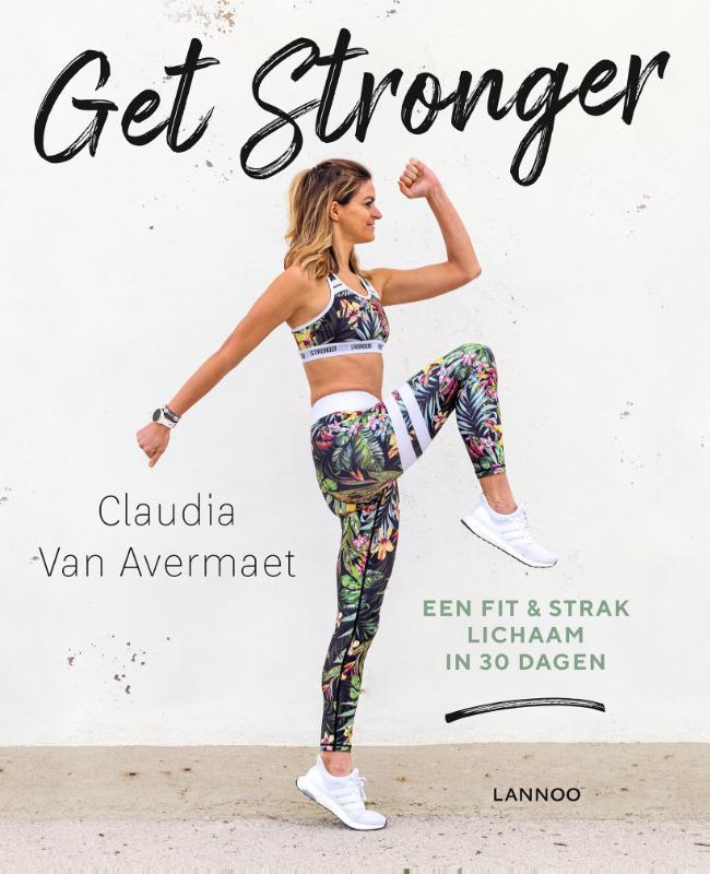 Get stronger 9789401466455 Claudia van Avermaet, Boeken, Hobby en Vrije tijd, Zo goed als nieuw, Verzenden