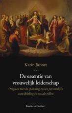 De essentie van vrouwelijk leiderschap 9789047002789, Boeken, Verzenden, Zo goed als nieuw, Karin Jironet