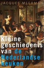 Kleine geschiedenis van de Nederlandse keuken 9789026332586, Jacques Meerman, Verzenden