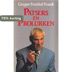 PATSERS EN PROLURKEN 9789068060966 Frenkel Frank, Boeken, Verzenden, Zo goed als nieuw, Frenkel Frank