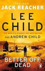 Jack Reacher- Better Off Dead 9780552177528 Lee Child, Verzenden, Lee Child