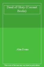 Deed of Glory (Coronet Books) By Alan Evans, Alan Evans, Verzenden