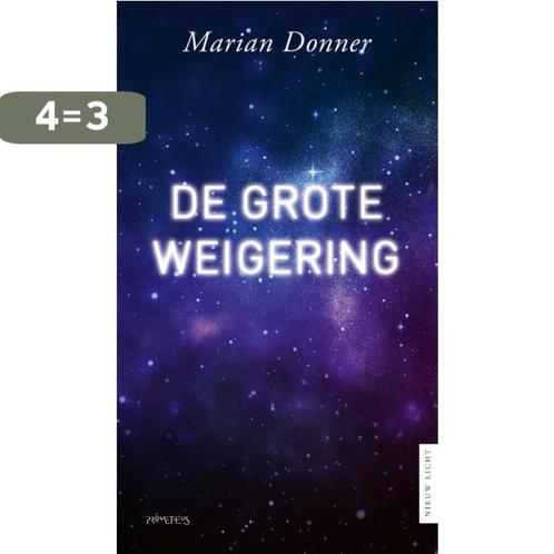 De grote weigering / Nieuw licht 9789044647846 Marian Donner, Boeken, Filosofie, Zo goed als nieuw, Verzenden