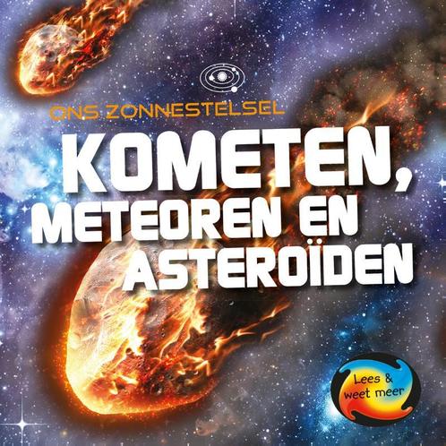 Ons zonnestelsel  -   Kometen, meteoren en asteroïden, Livres, Livres pour enfants | Jeunesse | 10 à 12 ans, Envoi
