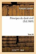 Principes de droit civil. Tome 24. LAURENT-F   ., LAURENT-F, Zo goed als nieuw, Verzenden