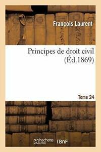 Principes de droit civil. Tome 24. LAURENT-F   ., Livres, Livres Autre, Envoi
