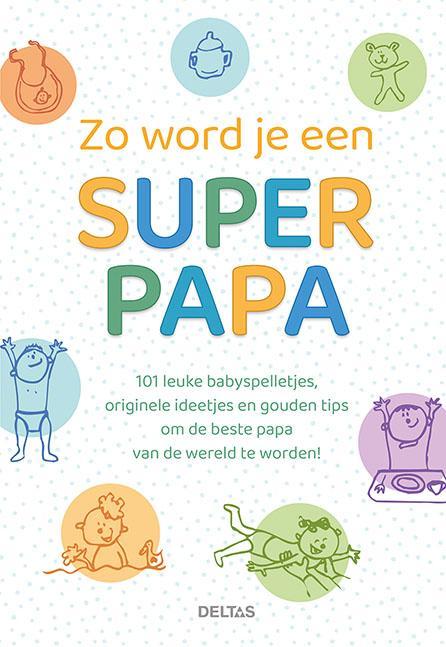 Zo word je een super papa 9789044760880 ZNU, Boeken, Zwangerschap en Opvoeding, Zo goed als nieuw, Verzenden