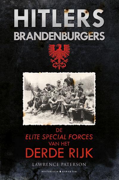 Hitlers Brandenburgers 9789045218724 Lawrence Paterson, Boeken, Geschiedenis | Wereld, Gelezen, Verzenden