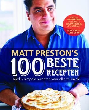 Matt Prestons 100 beste recepten 9789021554204 Matt Preston, Boeken, Kookboeken, Gelezen, Verzenden