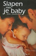 Slapen met je baby 9789080682030, Boeken, James J. Mckenna, Zo goed als nieuw, Verzenden
