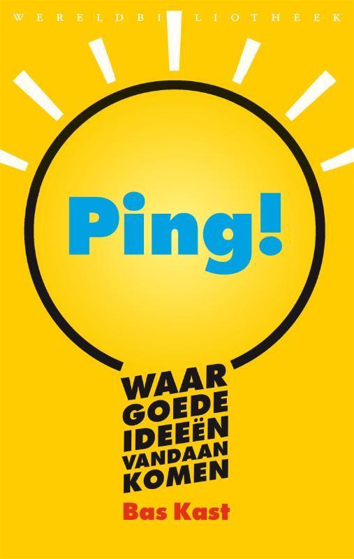 Ping! Waar goede ideeën vandaan komen 9789028426436 Bas Kast, Boeken, Schoolboeken, Zo goed als nieuw, Verzenden