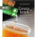 Geuze en kriek. De champagne onder de bieren 9789058264107, Verzenden, Zo goed als nieuw, J. van den Steen